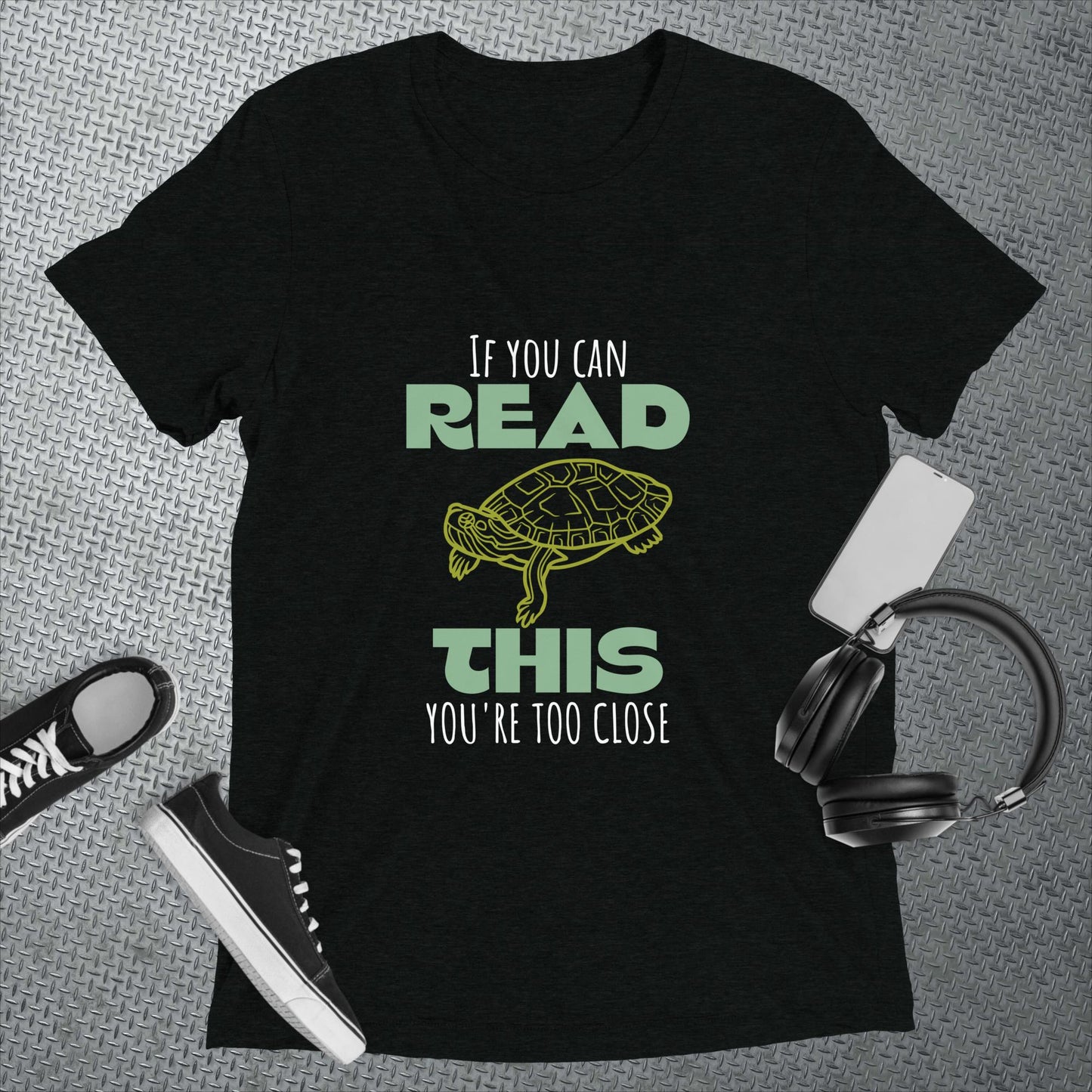 If you can read this you're too close short sleeve t-shirt